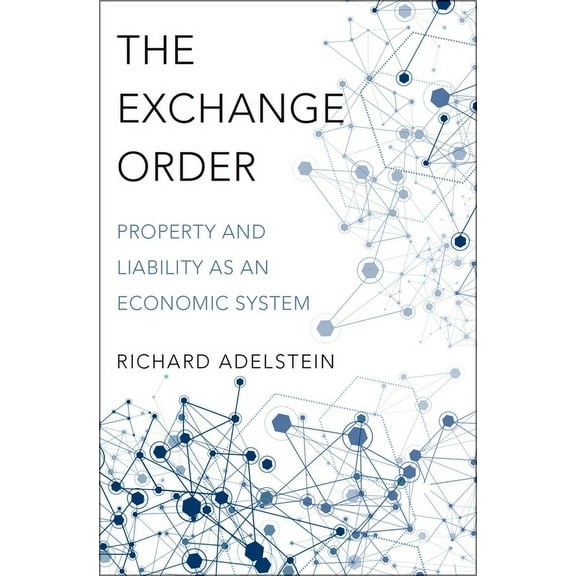 Exchange Order: Property and Liability as an Economic System, (Hardcover)