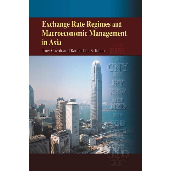 Exchange Rate Regimes and Macroeconomic Management in Asia (Hardcover)