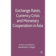 thumbnail image 1 of Exchange Rates, Currency Crisis and Monetary Cooperation in Asia, (Hardcover), 1 of 1
