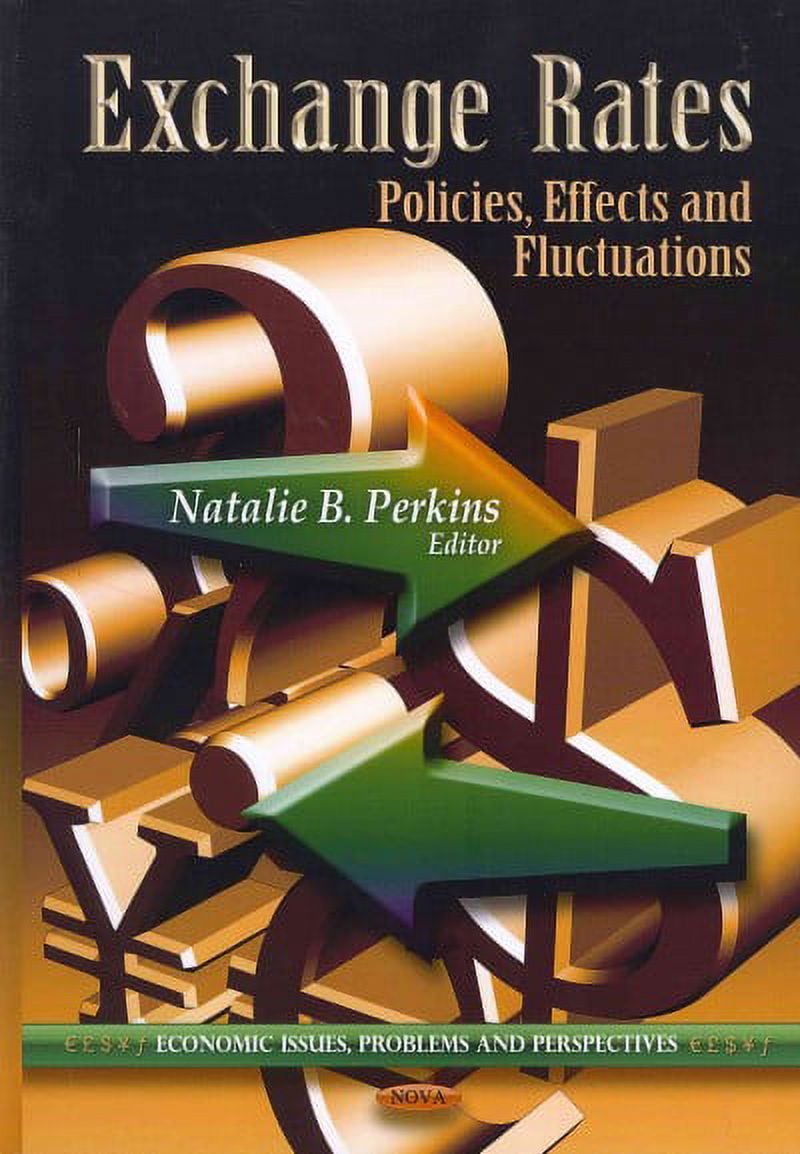 Exchange Rates; Policies, Effects and Fluctuations
