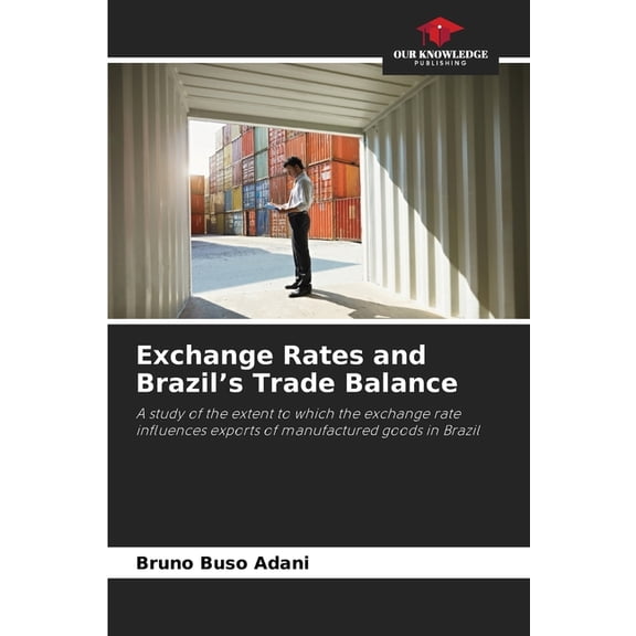 Exchange Rates and Brazil's Trade Balance, (Paperback)