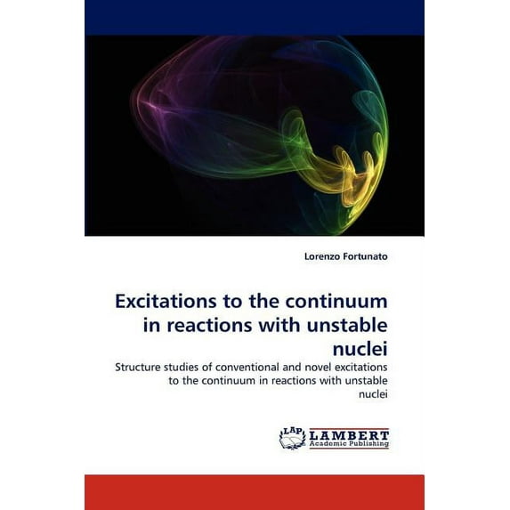 Excitations to the continuum in reactions with unstable nuclei (Paperback)