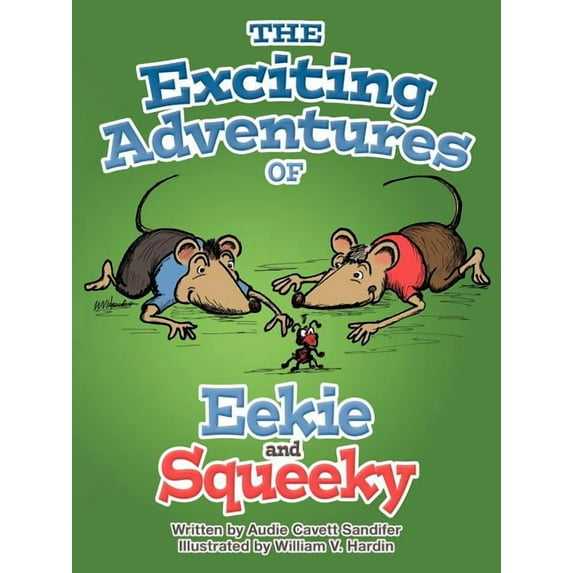 The Exciting Adventures of Eekie and Squeeky, (Paperback)