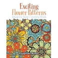 thumbnail image 1 of Exciting Flower Patterns: Advance Style Coloring Book, (Paperback), 1 of 1