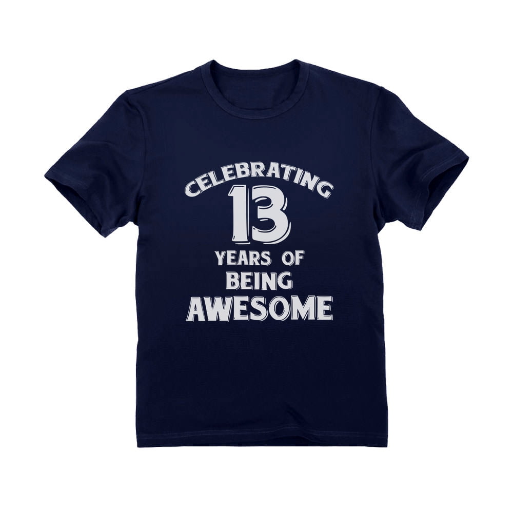 13 Years Old Of Being Awesome T-Shirt 13th Birthday Tee Gift 13 Years Old Of Being Awesome T-Shirt 13th Birthday Tee Gift