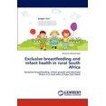 thumbnail image 1 of Exclusive breastfeeding and infant health in rural South Africa (Paperback), 1 of 1