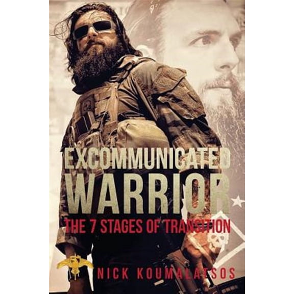 Excommunicated Warrior: The 7 Stages Of Transtion (Paperback)