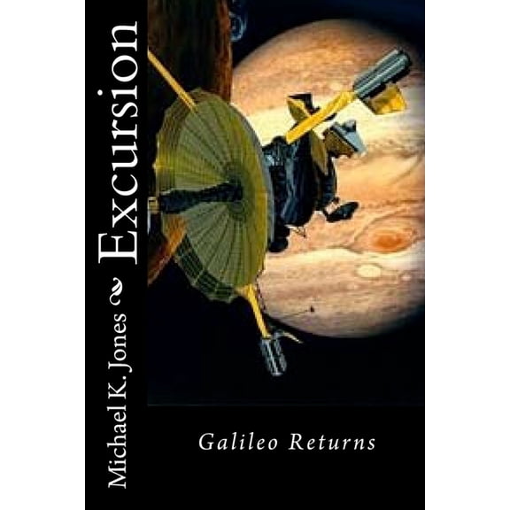 Excursion: Galileo Returns, (Paperback)