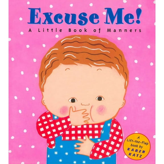 Excuse Me!: A Little Book of Manners