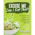 thumbnail image 1 of Excuse Me, Can I Eat That?: Delicious Plant-Based Recipes for Those Following a Gluten-Free Diet and Those Suffering IBS (Paperback), 1 of 1