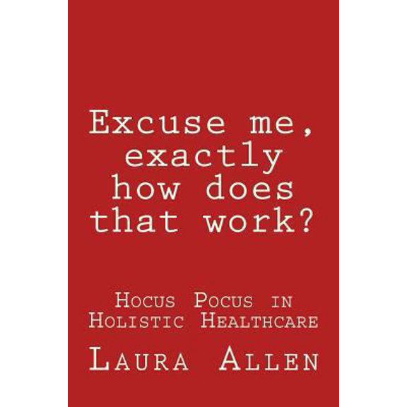 Pre-Owned Excuse Me, Exactly How Does That Work? (Paperback) 150038772X 9781500387723