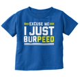 thumbnail image 1 of Excuse Me I Just Burpeed Workout Toddler Boy Girl T Shirt Infant Toddler Brisco Brands 2T, 1 of 6