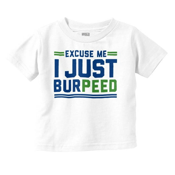 Excuse Me I Just Burpeed Workout Toddler Boy Girl T Shirt Infant Toddler Brisco Brands 5T