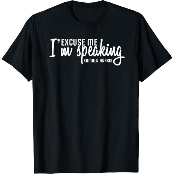 Excuse Me I'm Speaking Kamala Harris Gift T-Shirt