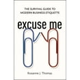 thumbnail image 1 of Pre-Owned Excuse Me: The Survival Guide to Modern Business Etiquette (Hardcover) 0814437915 9780814437919, 1 of 1