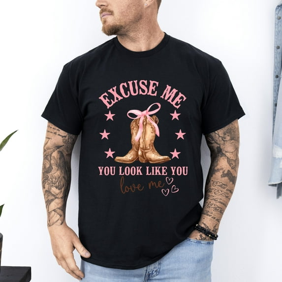 Excuse Me You Look Like You Love Me T-Shirt with Sarcastic Saying, for men & women, up to size 5XL.