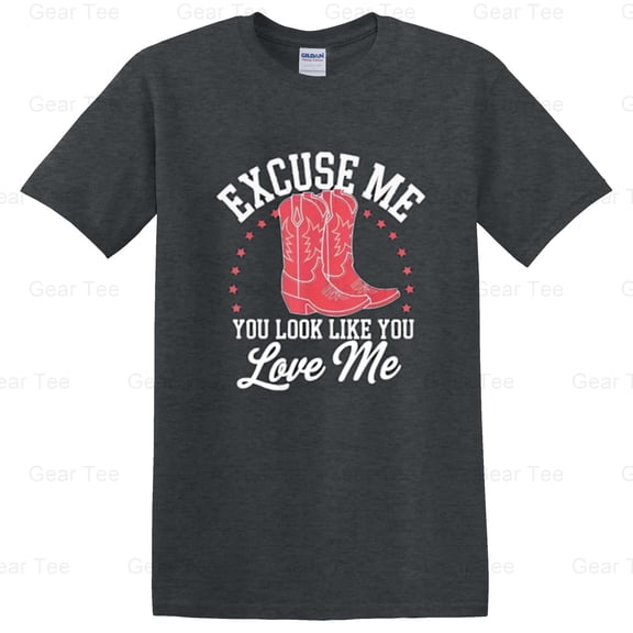Excuse Me, You Look Like You Would Love Me, Funny, Meme, Quote, Graphic, Flirt, Fun T-Shirt Unisex, up to 5XL