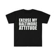 thumbnail image 1 of Excuse My Baltimore Attitude Unisex T-shirt S-3XL Baltimore Pride, 1 of 2