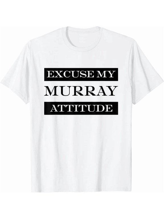 Excuse My Murray Attitude Surname Design T-shirt