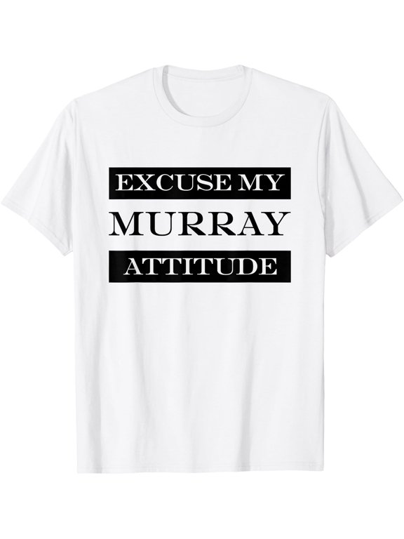 Excuse My Murray Attitude Surname T-Shirt