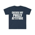 thumbnail image 1 of Excuse Philly Attitude Unisex T-shirt S-3XL Philadelphia Pride Philly Proud, 1 of 2