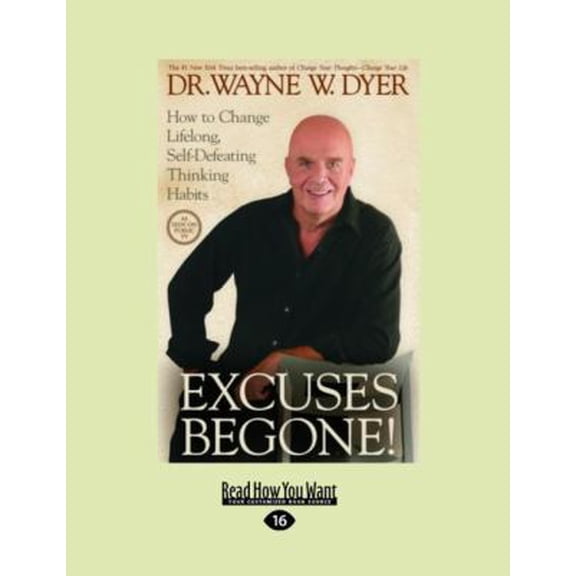 Pre-Owned Excuses Begone! How to Change Lifelong, Self-Defeating Thinking Habits (Paperback) 1427088454 9781427088451
