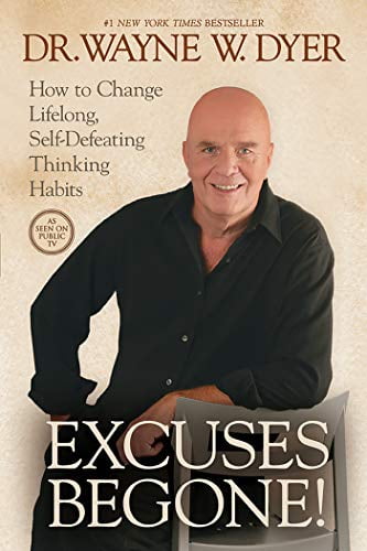 Pre-Owned Excuses Begone!: How to Change Lifelong, Self-Defeating Thinking Habits [Paperback] Dyer, Dr. Wayne W.
