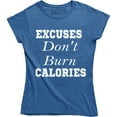thumbnail image 1 of Excuses Don't Burn Calories - Funny Gym Motivation Work Out Women's T-Shirt, 1 of 4