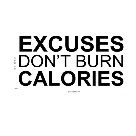Excuses Don’t Burn Calories Motivational Gym Wall Art Decal Quote - 12" x 25" Decoration Vinyl Sticker-Black