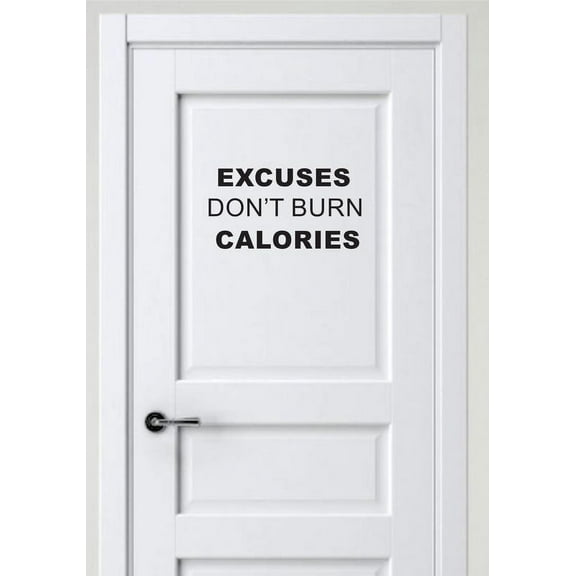 Excuses Dont Burn Calories Quote Life Fitness Gym Weight Loss Motivational Inspirational Custom Wall Decal Vinyl Sticker 5 Inches X 10 Inches