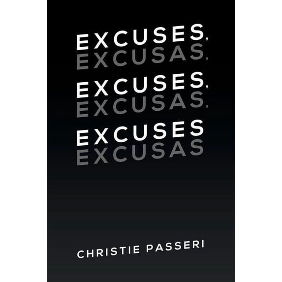 Excuses, Excuses, Excuses: Excusas, Excusas, Excusas, (Paperback)