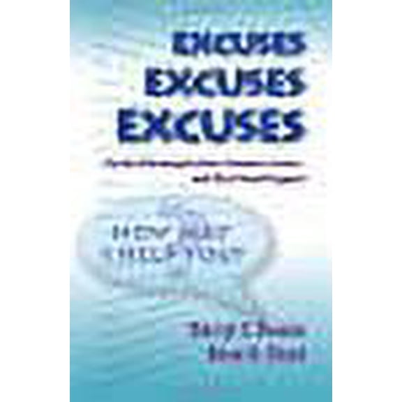 Excuses, Excuses, Excuses...for Not Delivering Excellent Customer Service- and What Should Happen!