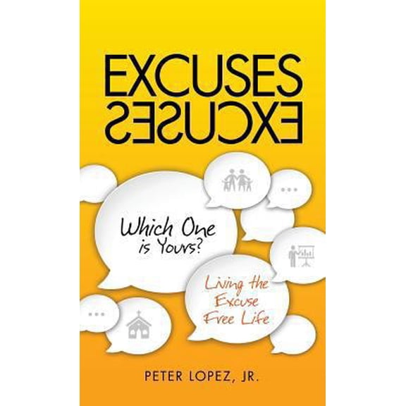Pre-Owned Excuses Excuses Which One Is Yours? (Hardcover) 1498401864 9781498401869