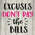 thumbnail image 1 of Excuses don't pay the bills Rustic Farmhouse Style White Wood Sign Wall Décor Gift 12 x 12 Wood Sign B3-12120001094, 1 of 2