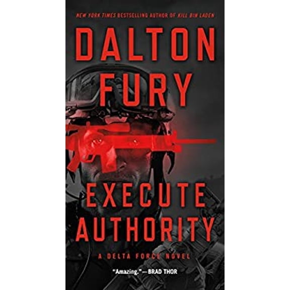 Pre-Owned Execute Authority: A Delta Force Novel (Unknown) 1250190711 9781250190710