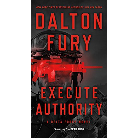 Pre-Owned Execute Authority: A Delta Force Novel (Unknown) 1250190711 9781250190710