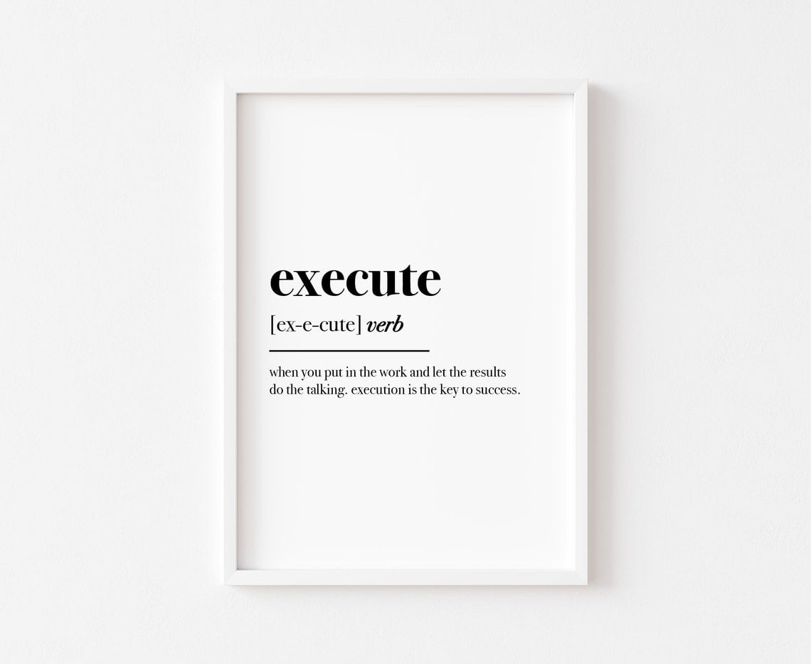 Execute Definition, Home Poster, Bedroom Posters, Motivational Posters ...