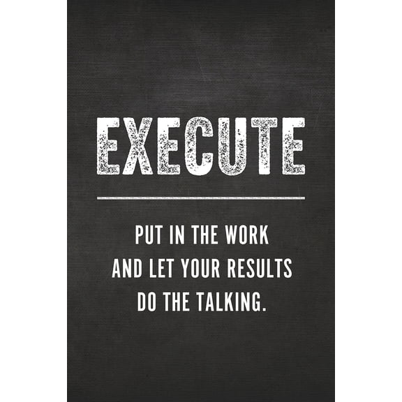 Execute Motivational Wall Art Print - 12" x 18" Art Print Wall Decor