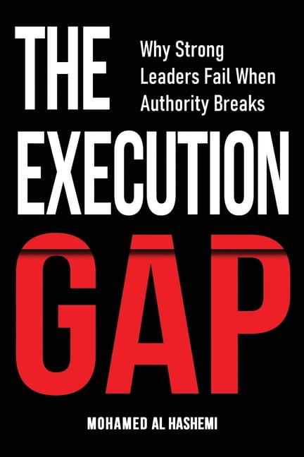 The Execution Gap: Why Strong Leaders Fail When Authority Breaks, (Paperback)
