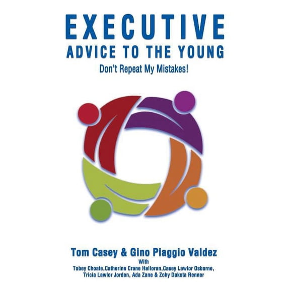 Executive Advice To The Young- Don't Repeat My Mistakes!, (Paperback)