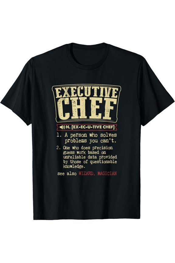Executive Chef Funny Definition T-Shirt