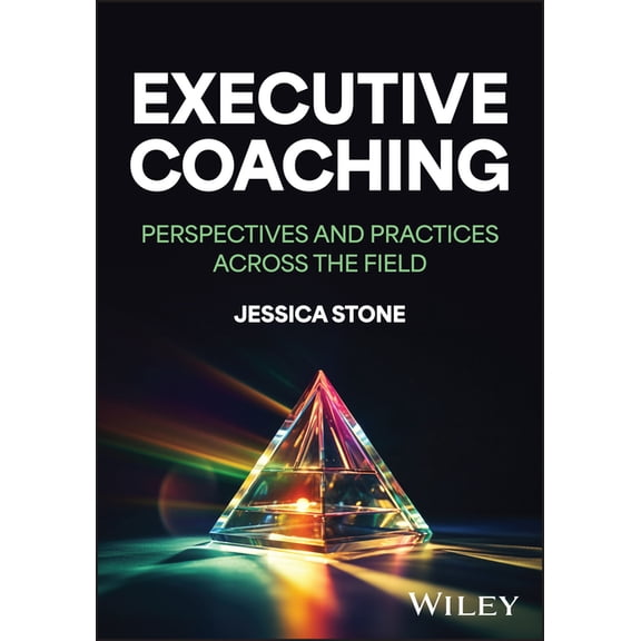 Executive Coaching: Perspectives and Practices Across the Field, (Paperback)
