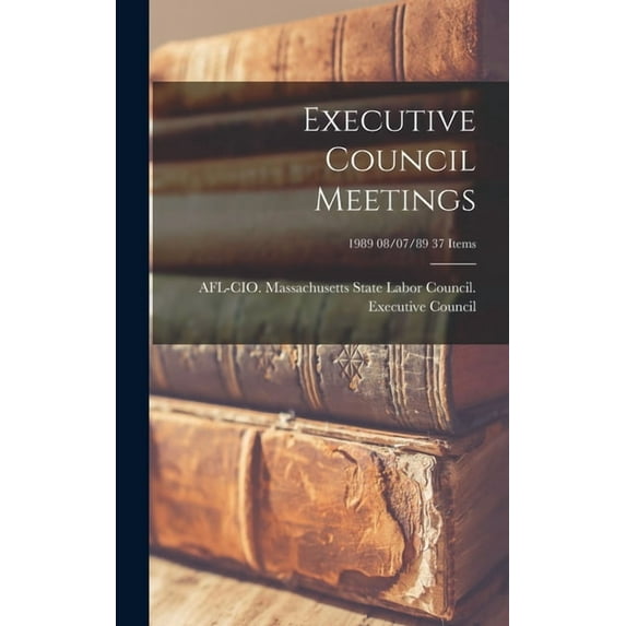 Executive Council Meetings; 1989 08/07/89 37 items, (Hardcover)