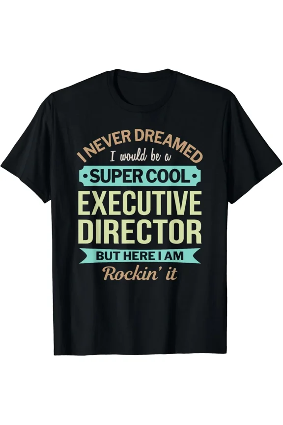 Executive Director Boss Appreciation Company Leadership Unisex T-Shirt, up to Size 5XL
