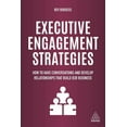 thumbnail image 1 of Executive Engagement Strategies: How to Have Conversations and Develop Relationships That Build B2B Business, (Paperback), 1 of 2