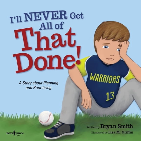 Executive Function I'll Never Get All of That Done!: A Story about Planning and Prioritizing Volume 8, Book 8, (Paperback)