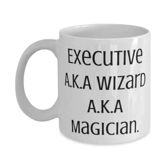 Executive Gifts For Friends, Executive A.K.A Wizard A.K.A Magician, Funny Executive 15oz Mug, Cup From Coworkers