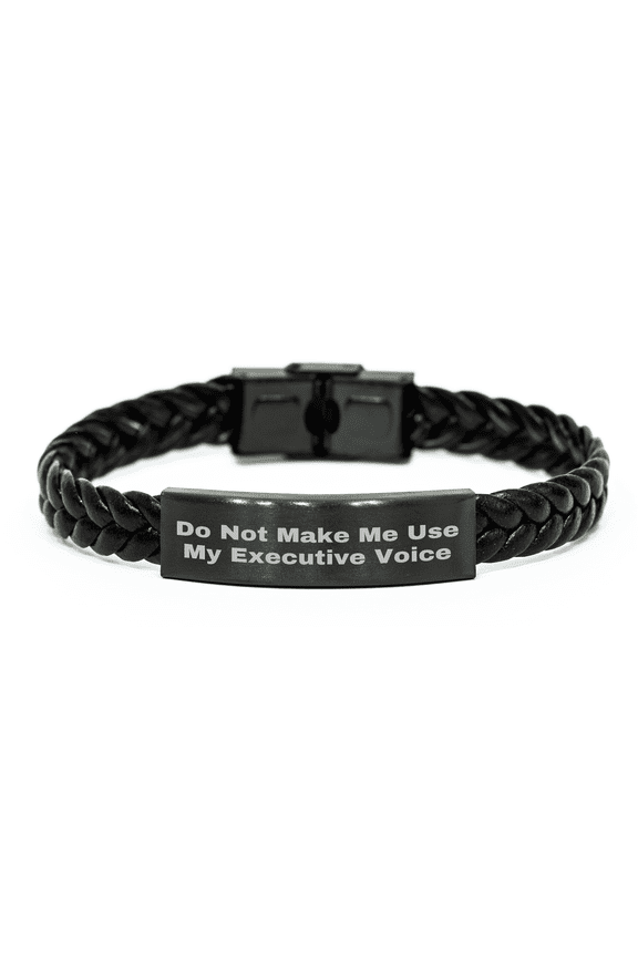 Executive Interlaced Leather Bracelet, Funny Quote 'Do Not Make Me Use My Executive Voice' for Mother's Day Unique Gifts from Men or Women, 7.87 inches Long