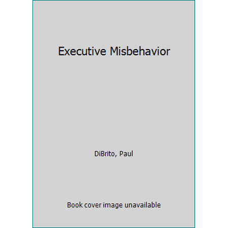 Pre-Owned Executive Misbehavior (Paperback) 1940224624 9781940224626
