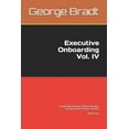 thumbnail image 1 of Executive Onboarding Vol. IV: Sustain Momentum. Deliver Results. George Bradt's Forbes Articles, (Paperback), 1 of 1